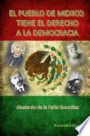 libro El Pueblo De MÃ©xico Tiene El Derecho A La Democracia